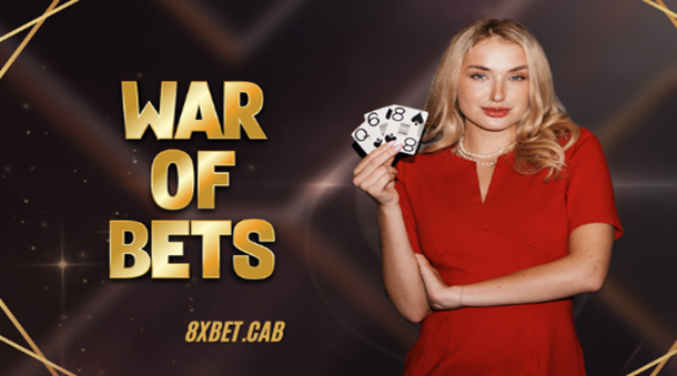 War of Bets 8xbet – Trải nghiệm casino đỉnh cao với chiến lược chơi hiệu quả